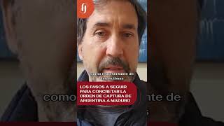 Los pasos a seguir para concretar la orden de captura de Argentina a Maduro #quépasóconloquepasó