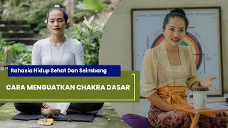 CARA MENGUATKAN CHAKRA DASAR || Tips Hidup Sehat Dan Seimbang