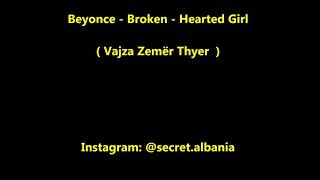 Beyoncé - Broken-Hearted ( Me perkthim Shqip - Karaoke )