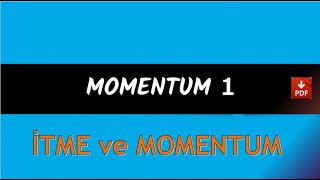 Momentum 1 | İTME ve Momentum | 2024 | PDF |