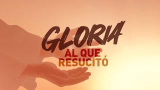 Gloria al que resucitó / Hebreos 1:3 / Pastor Pedro Escaño Núñez