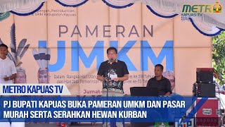 Pj Bupati Kapuas Buka Pameran UMKM dan Pasar Murah Serta Serahkan Hewan Kurban