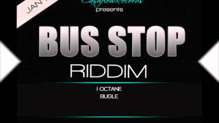 I Octane-Nuh Ramp With With We- Bus Stop Riddim