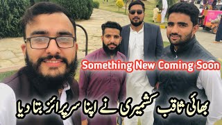 Brother Saqib Kashmiri told his surprise || Something New Coming Soon || @kashmiribethak