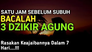 SUBHANALLAH..!! semua urusan Duni & Akhirat Anda., Alloh Selesaikan Jika Membaca 3 Dzikir Agung ini