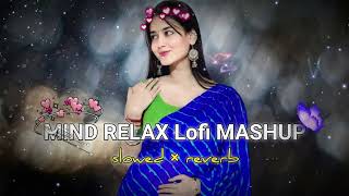 TRANDING INSTAGRAM SONG 🥰 LOFI MASHUP SONG | MASHUP LOFI SONG | MIND RELAX LOFI MASHUP