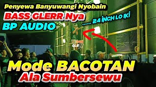 NYOBAIN BASS GLERR NYA BP AUDIO Cek Sound || Pemuda Sumbersewu Jalur Gaza