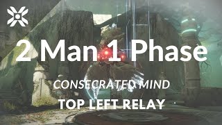 2 Man 1 Phase Consecrated Mind...again (Top Left Relay AKA 3 | Season of the Wish)