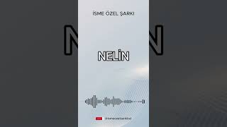 İsme Özel Şarkı. NELİN #şarkı #cover #ismeözelşarkı #müzik #song #remix #özelşarkı #pop #popmusic