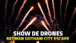 🔝 ESPECTÁCULO de DRONES en la INAUGURACIÓN de BATMAN GOTHAM CITY ESCAPE 🔝| PARQUE WARNER 2023