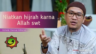 Ust.Oemar mita.Lc - Niatkan hijrah karna Allah SWT