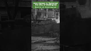 How Panzer IV flattened the City of Stalingrad - Battle of Stalingrad