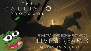 🔴 Final Transmission & Riot Mode【 The Callisto Protocol 】 Stream 3 ► PS5 Blind Playthrough