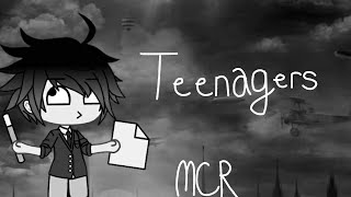 Teenagers By MCR - Gacha Life Music Video [+13]