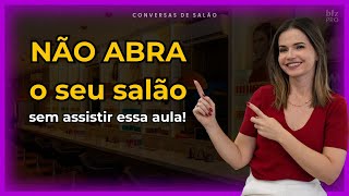 Não abra seu salão sem assistir essa aula! com Dani Venâncio