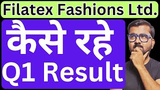 filatex fashions q1 results || filatex fashions limited share latest news