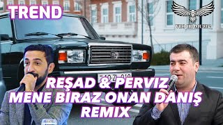 VEO HD MUSIC ft. Resad & Perviz  - Mene Biraz Onan Danis Remix (Valiyev Ekber Prod)