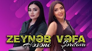 Vefa Serifova & Zeyneb Heseni - Yigma Mahnilar 2023