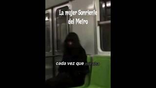 💀La Mujer del Metro CDMX 🥶 #paranormal #historiasdelmásallá #miedo #historiaparanormal