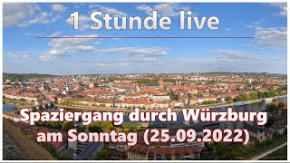 Spaziergang durch Würzburg am Sonntag (25.09.2022) | 1 Stunde live