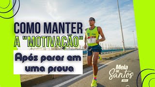 Como manter a motivação após quebrar em uma prova - Adriano Pacheco Atleta