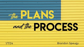 The Plans and the Process