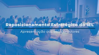 Reposicionamento Estratégico do IEL - Apresentação aos Colaboradores