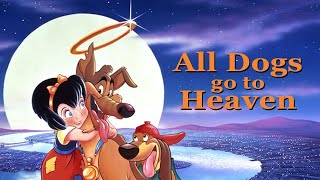 All Dogs Go To Heaven FULL MOVIE | Family Movies | Don Bluth Movies | | Empress Movies