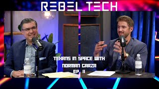 Rebel Tech Podcast | Episode 11: Texans in Space with Norman Garza