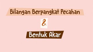 Pangkat Pecahan dan Bentuk Akar | Matematika Kelas 9