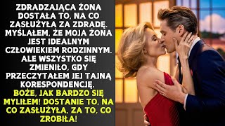 Zdradzająca żona dostała to, na co zasłużyła za zdradę. Myślałem, że moja żona to idealna rodzina..