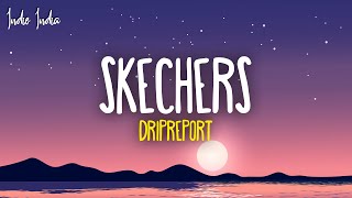 DripReport - Skechers (Lyrics)