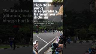 TIGA DOSA YANG DISEGERAKAN BALASANNYA DI DUNIA #pengingatdiri #perjalananrasa #penyemangatdiri