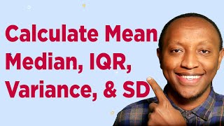 How to calculate mean, median, range, interquartile range, variance, and standard deviation by hand