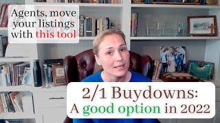 Sellers and Agents, 2-1 Buydowns Might Be the Right Option in 2022