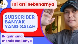 Tutorial youtube pemahaman arti sebenarnya subscriber biar ga salah