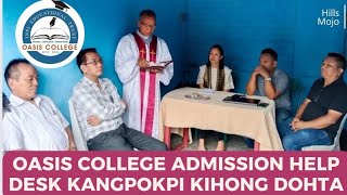 LOCAL || Oasis College Admission Help Desk Kangpokpi Dist. Headquarters a kihongdoh ta || HillsMojo