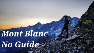 Summiting Mont Blanc Solo No Guide, Gouter Route Bastille Day, Les Houches, France Chamonix July 14