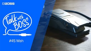 Talk with BOSS - #45 Wah (Archive)