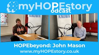 #myHOPEstory(Podcast): HOPEbeyond w/John Mason