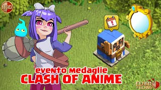 EVENTO MEDAGLIE CLASH OF ANIME -Clash of Clans- E358