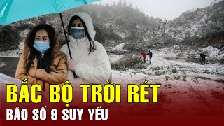 Dự báo thời tiết ngày 19/11: Miền Bắc trời chuyển rét, bão số 9 suy yếu | BGT