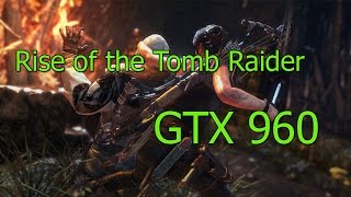 Rise of the Tomb Raider GTX 960 + i5 2400 FPS Test