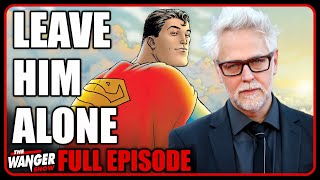 Leave James Gunn Alone About Superman Already | The Wanger Show 316