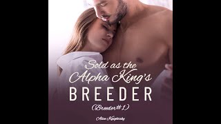 Sold as the Alpha King's Breed—Chapter 1