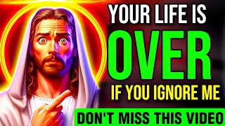 🛑 YOUR LIFE IS OVER IF YOU IGNORE ME TODAY PLEASE DON'T SKIP || DON'T MISS THIS VIDEO | #god #jesus