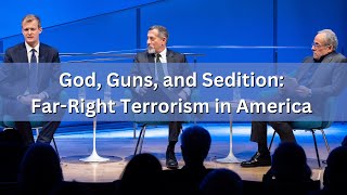 God, Guns, and Sedition: Far-Right Terrorism in America – 3/6/24