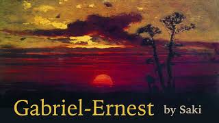 Gabriel Ernest by Saki. A complete & unabridged Edwardian audio story!