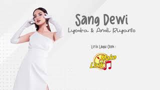 Sang Dewi  - Lyodra & Andi Riyanto (Lirik Lagu)