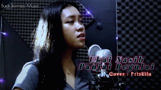 Priskila | Ukai Nasib Panjai Begulai | Budi Borneo Music